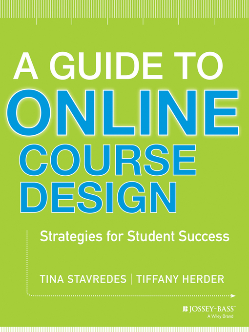 Title details for A Guide to Online Course Design by Tina Stavredes - Available